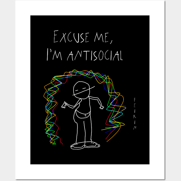 excuse me, I'm antisocial Wall Art by Feikin